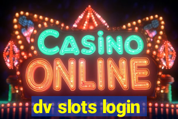 dv slots login